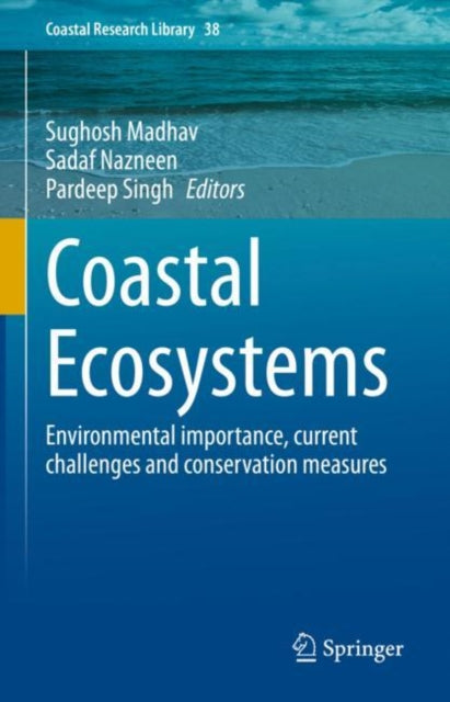 Coastal Ecosystems: Environmental importance, current challenges and conservation measures