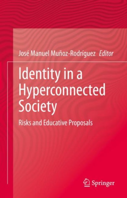 Identity in a Hyperconnected Society: Risks and Educative Proposals