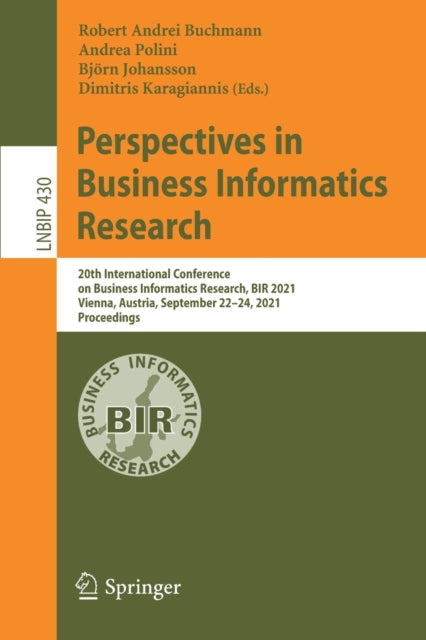 Perspectives in Business Informatics Research: 20th International Conference on Business Informatics Research, BIR 2021, Vienna, Austria, September 22-24, 2021, Proceedings