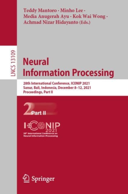 Neural Information Processing: 28th International Conference, ICONIP 2021, Sanur, Bali, Indonesia, December 8-12, 2021, Proceedings, Part II