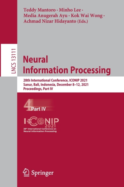Neural Information Processing: 28th International Conference, ICONIP 2021, Sanur, Bali, Indonesia, December 8-12, 2021, Proceedings, Part IV