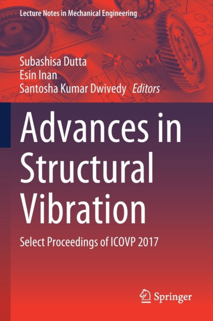 Advances in Structural Vibration: Select Proceedings of ICOVP 2017