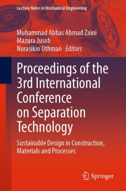 Proceedings of the 3rd International Conference on Separation Technology: Sustainable Design in Construction, Materials and Processes