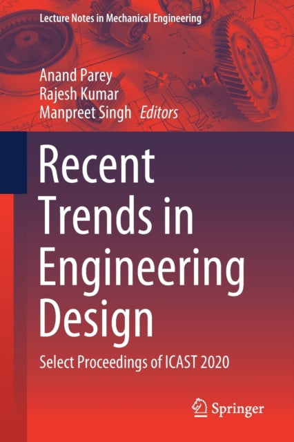 Recent Trends in Engineering Design: Select Proceedings of ICAST 2020