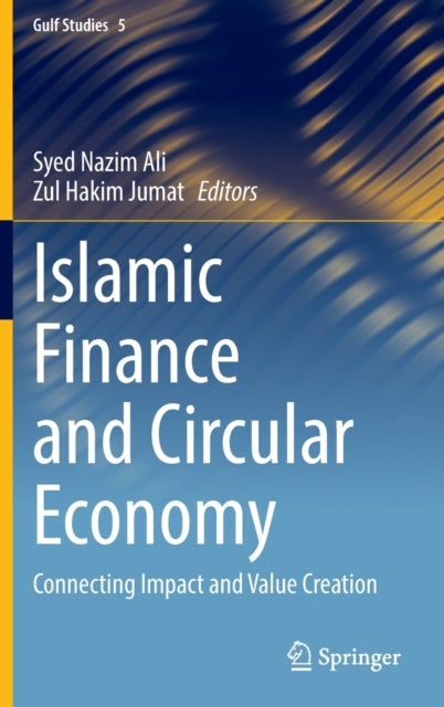 Islamic Finance and Circular Economy: Connecting Impact and Value Creation