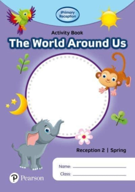 iPrimary Reception Activity Book: World Around Us, Reception 2, Spring