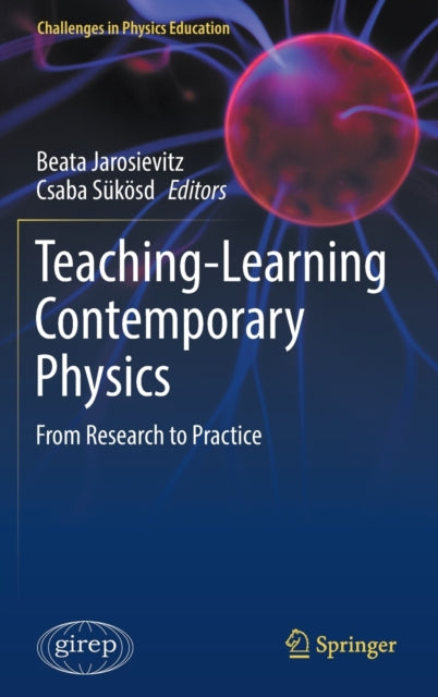 Teaching-Learning Contemporary Physics: From Research to Practice