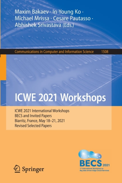 ICWE 2021 Workshops: ICWE 2021 International Workshops, BECS and Invited Papers, Biarritz, France, May 18-21, 2021, Revised Selected Papers