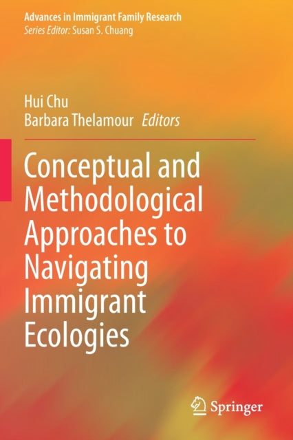 Conceptual and Methodological Approaches to Navigating Immigrant Ecologies