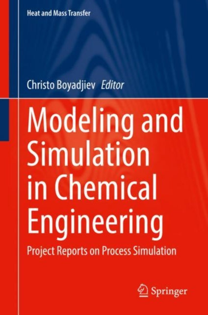 Modeling and Simulation in Chemical Engineering: Project Reports on Process Simulation