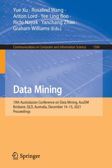 Data Mining: 19th Australasian Conference on Data Mining, AusDM 2021, Brisbane, QLD, Australia, December 14-15, 2021, Proceedings