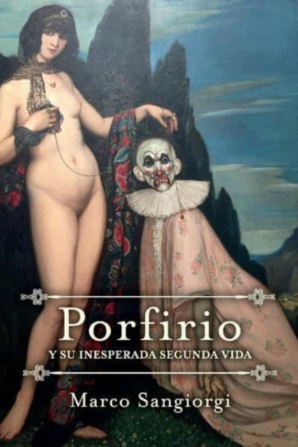 Porfirio: y su inesperada segunda vida