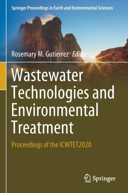 Wastewater Technologies and Environmental Treatment: Proceedings of the ICWTET2020