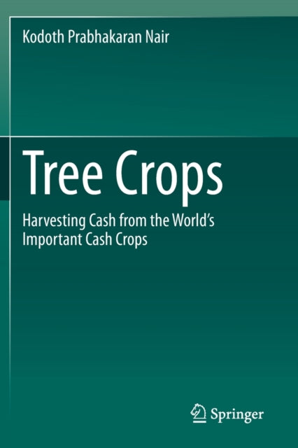 Tree Crops: Harvesting Cash from the World's Important Cash Crops