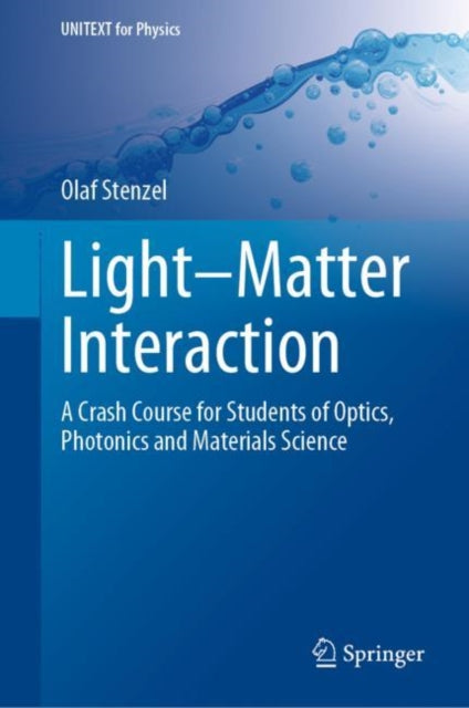 Light-Matter Interaction: A Crash Course for Students of Optics, Photonics and Materials Science