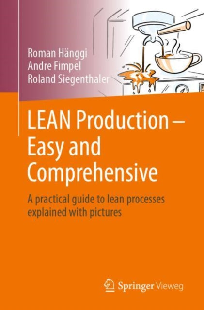 LEAN Production - Easy and Comprehensive: A practical guide to lean processes explained with pictures