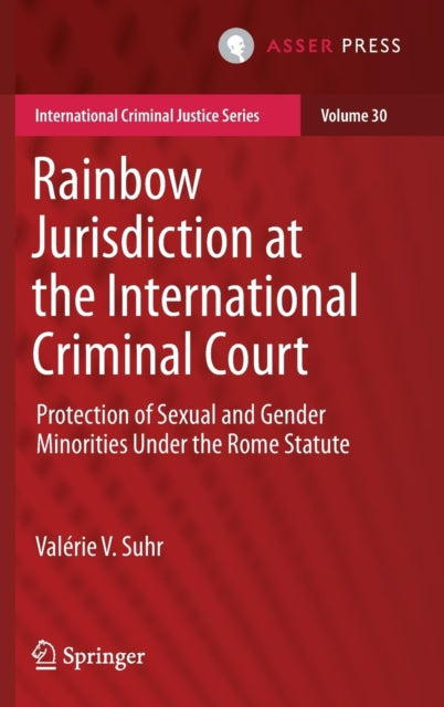 Rainbow Jurisdiction at the International Criminal Court: Protection of Sexual and Gender Minorities Under the Rome Statute