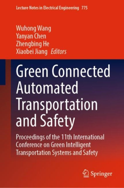 Green Connected Automated Transportation and Safety: Proceedings of the 11th International Conference on Green Intelligent Transportation Systems and Safety