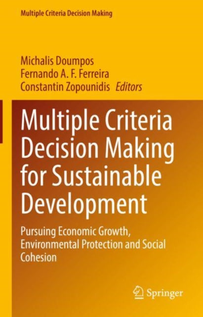 Multiple Criteria Decision Making for Sustainable Development: Pursuing Economic Growth, Environmental Protection and Social Cohesion