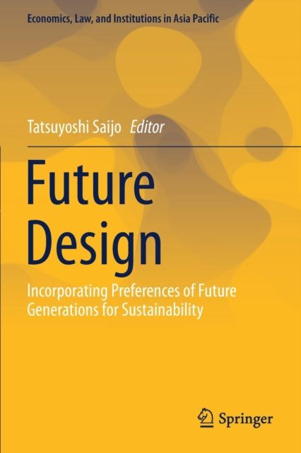 Future Design: Incorporating Preferences of Future Generations for Sustainability