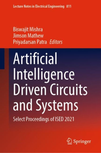 Artificial Intelligence Driven Circuits and Systems: Select Proceedings of ISED 2021