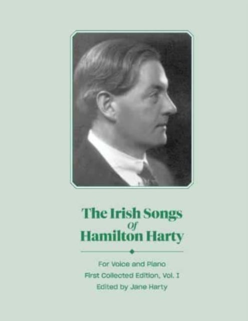 The Irish Songs of Hamilton Harty, Vol. 1