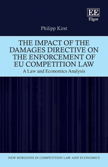 The Impact of the Damages Directive on the Enforcement of EU Competition Law: A Law and Economics Analysis