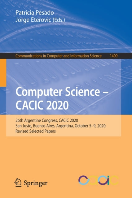 Computer Science - CACIC 2020: 26th Argentine Congress, CACIC 2020, San Justo, Buenos Aires, Argentina, October 5-9, 2020, Revised Selected Papers
