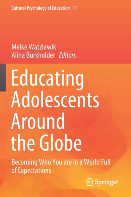Educating Adolescents Around the Globe: Becoming Who You Are in a World Full of Expectations