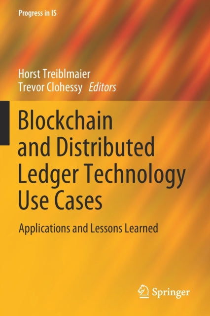 Blockchain and Distributed Ledger Technology Use Cases: Applications and Lessons Learned