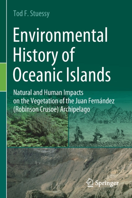 Environmental History of Oceanic Islands: Natural and Human Impacts on the Vegetation of the Juan Fernandez (Robinson Crusoe) Archipelago