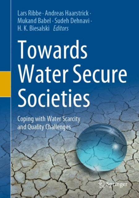 Towards Water Secure Societies: Coping with Water Scarcity and Quality Challenges