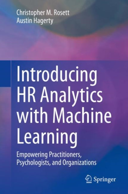 Introducing HR Analytics with Machine Learning: Empowering Practitioners, Psychologists, and Organizations