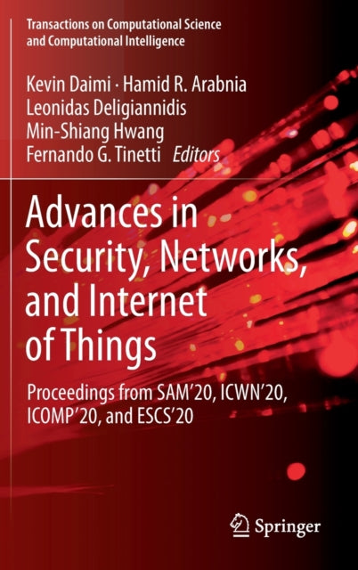 Advances in Security, Networks, and Internet of Things: Proceedings from SAM'20, ICWN'20, ICOMP'20, and ESCS'20