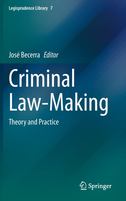 Criminal Law-Making: Theory and Practice