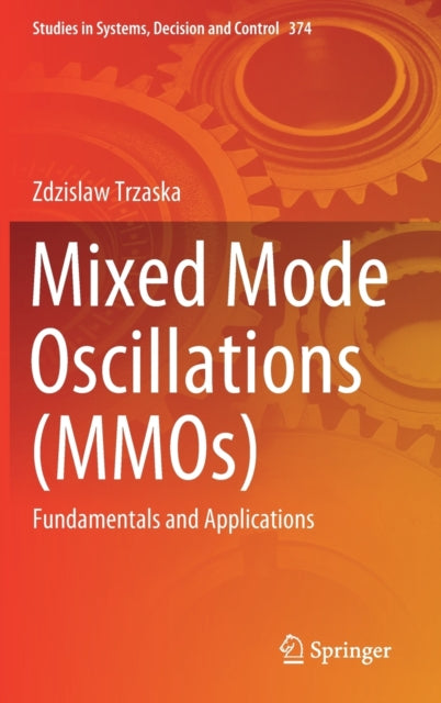 Mixed Mode Oscillations (MMOs): Fundamentals and Applications