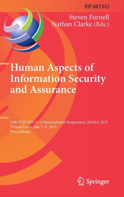 Human Aspects of Information Security and Assurance: 15th IFIP WG 11.12 International Symposium, HAISA 2021, Virtual Event, July 7-9, 2021, Proceedings