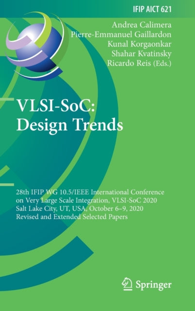 VLSI-SoC: Design Trends: 28th IFIP WG 10.5/IEEE International Conference on Very Large Scale Integration, VLSI-SoC 2020, Salt Lake City, UT, USA, October 6-9, 2020, Revised and Extended Selected Papers