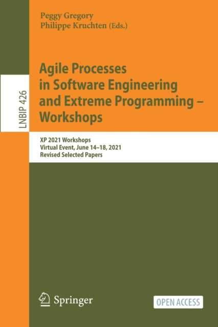 Agile Processes in Software Engineering and Extreme Programming - Workshops: XP 2021 Workshops, Virtual Event, June 14-18, 2021, Revised Selected Papers
