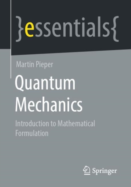 Quantum Mechanics: Introduction to Mathematical Formulation