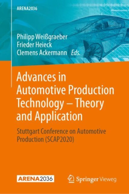 Advances in Automotive Production Technology - Theory and Application: Stuttgart Conference on Automotive Production (SCAP2020)