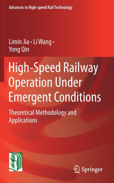 High-Speed Railway Operation Under Emergent Conditions: Theoretical Methodology and Applications
