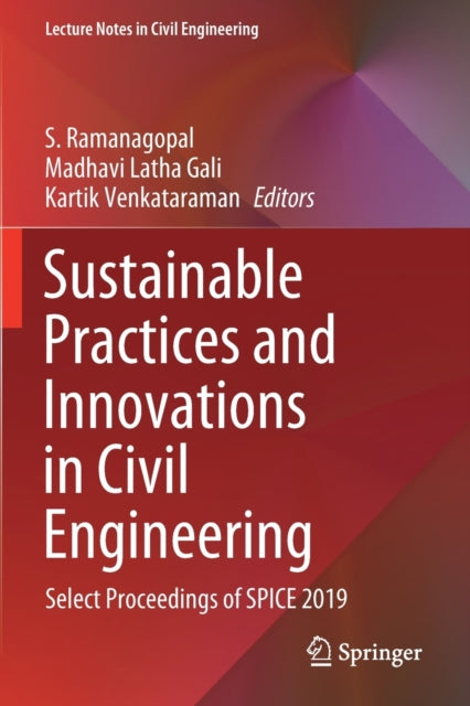 Sustainable Practices and Innovations in Civil Engineering: Select Proceedings of SPICE 2019