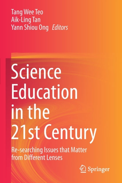 Science Education in the 21st Century: Re-searching Issues that Matter from Different Lenses