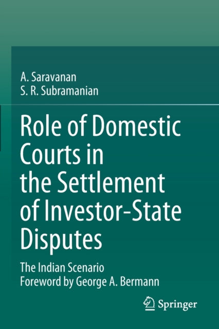 Role of Domestic Courts in the Settlement of Investor-State Disputes: The Indian Scenario