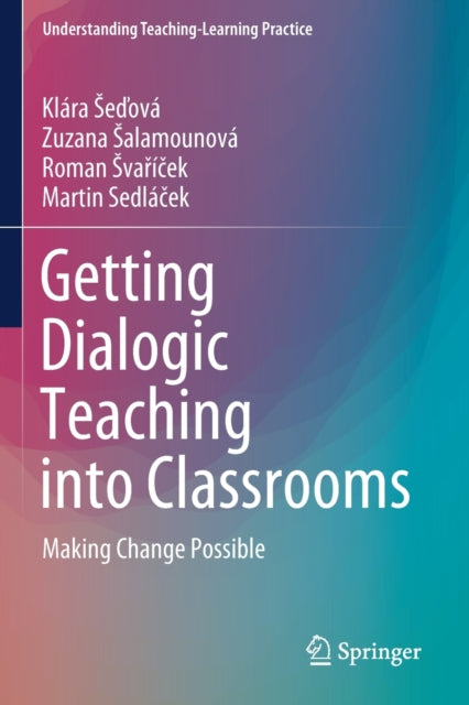 Getting Dialogic Teaching into Classrooms: Making Change Possible