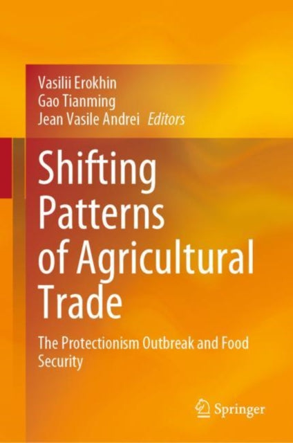 Shifting Patterns of Agricultural Trade: The Protectionism Outbreak and Food Security