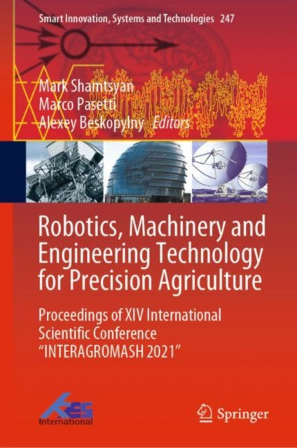 Robotics, Machinery and Engineering Technology for Precision Agriculture: Proceedings of XIV International Scientific Conference "INTERAGROMASH 2021"