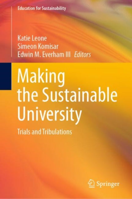 Making the Sustainable University: Trials and Tribulations