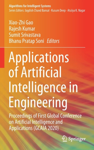 Applications of Artificial Intelligence in Engineering: Proceedings of First Global Conference on Artificial Intelligence and Applications (GCAIA 2020)